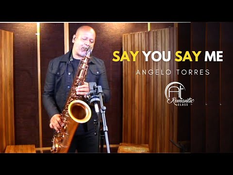 SAY YOU SAY ME (Lionel Richie) Angelo Torres - Saxophone Cover - AT Romantic CLASS #51