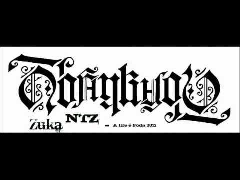 Zuka NTz - A Life  é Foda