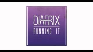 Diafrix - Running It (Exclusive Single Stream)