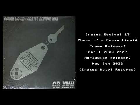 Crates Revival 17 Choosin' - Conan Liquid (Crates Motel Records)
