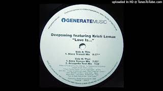 Deep Swing Feat. Kristi Lomax - Love Is... (Disco Transit Mix)