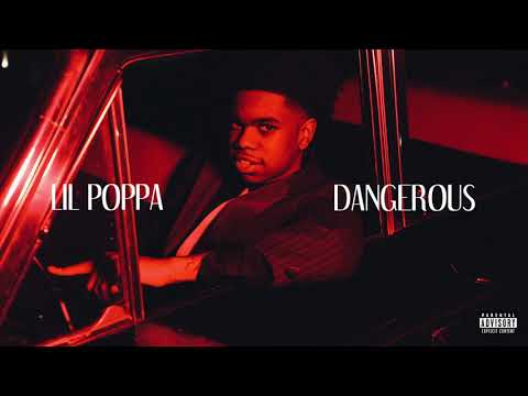 Lil Poppa – Dangerous (Official Audio)
