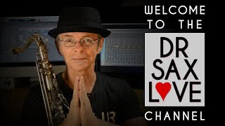 I'm Dr. SaxLove - Relax and Enjoy...