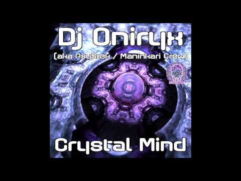 Dj Oniryx - Crystal Mind (Maninkari Crew ~ 03-12-2010)
