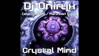 Dj Oniryx - Crystal Mind (Maninkari Crew ~ 03-12-2010)