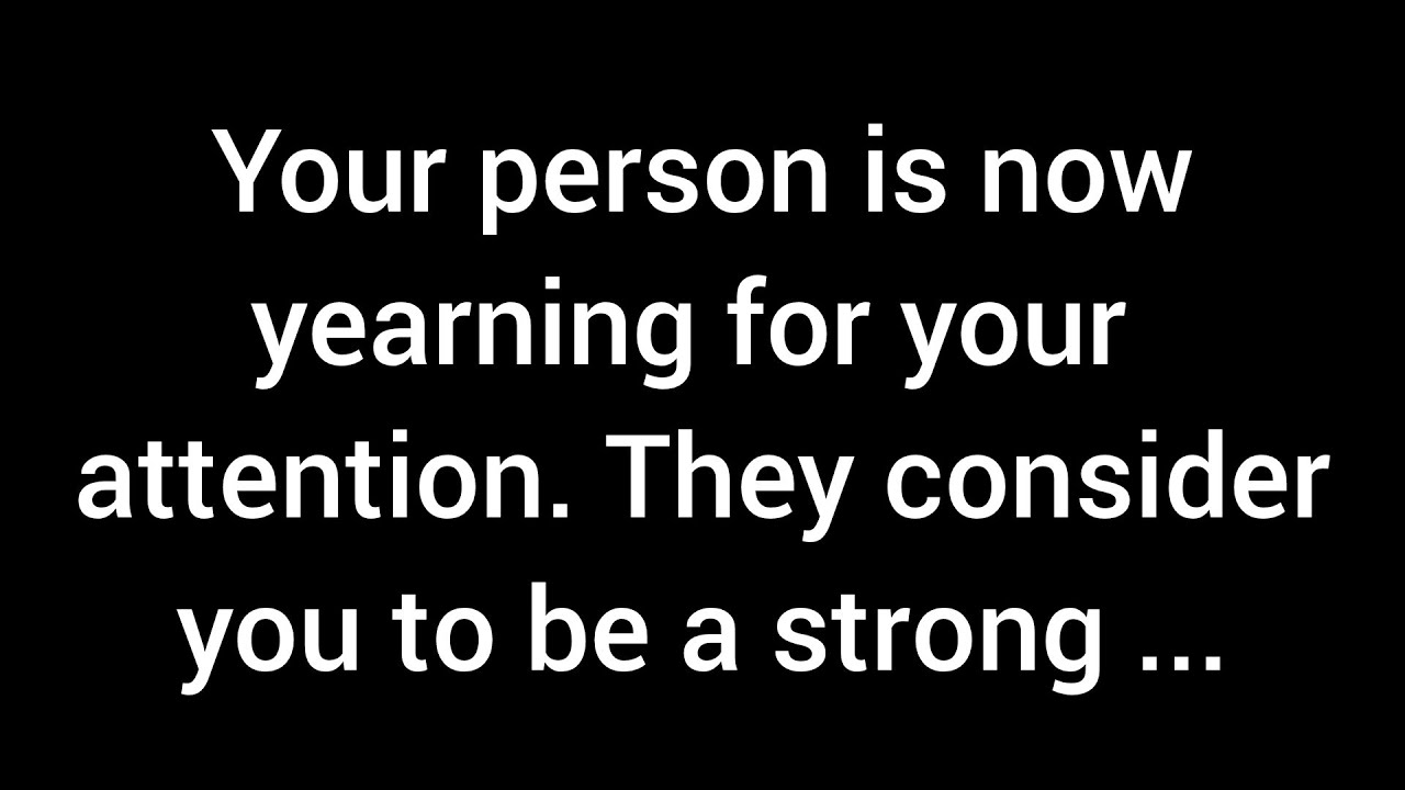 Your person is now longing for your attention, seeing you as a strong and grounded woman...