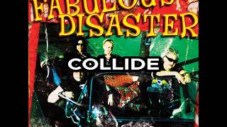 Fabulous Disaster - Collide lyrics