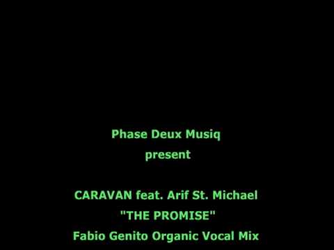 Caravan feat. Arif St. Michael "The Promise" (Fabio Genito Organic Vocal Mix)
