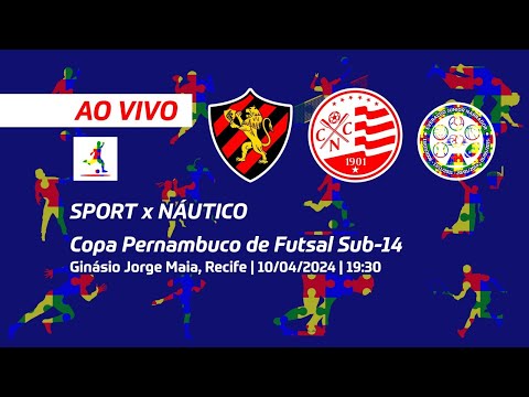 AO VIVO - Copa Pernambuco de Futsal Sub-14 - Sport x Náutico (10/04/2024)