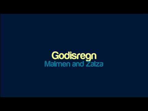 Malmen and Zalza - Godisregn