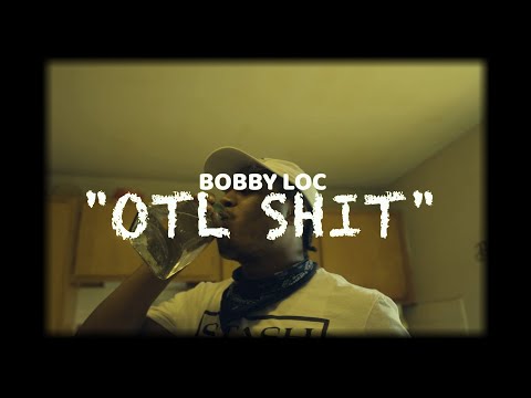 Bobby Loc - OTL Shit