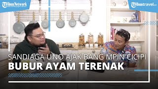 Menparekraf Sandiaga Uno Kenalkan Bubur Ayam Terenak se-Asia Tenggara pada Food Vlogger Bang Mpin