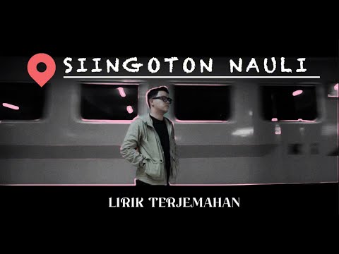 Siingoton Nauli , William Nababan X Gok Malau (Official Lirik Terjemahan)
