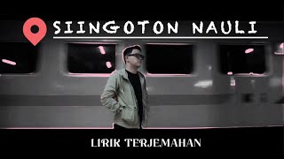 Download lagu Siingoton Nauli , William Nababan X Gok Malau ( Lirik Terjemahan) mp3