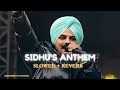 Sidhu's Anthem (Slowed + Reverb) | SIDHU MOOSE WALA | MAMUSIC