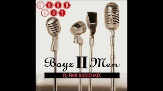 Boyz II Men - Good Guy (DJ FMR Radio Mix)