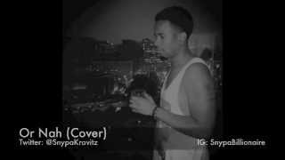 Snypa Kravitz - Or Nah (Cover)