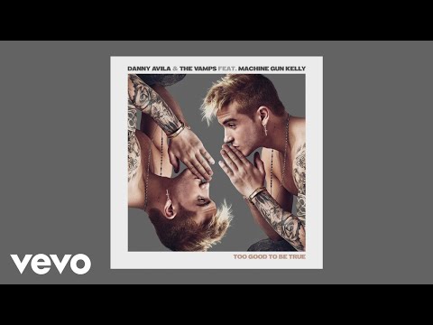 Danny Avila, The Vamps - Too Good to Be True (Audio) ft. Machine Gun Kelly