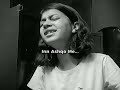 Chhod Kar Kyun Gaye Ajnabi Ki Tarha Lyrics Whatsapp Status Agar Tu Hota Female Version Song OVIJOG