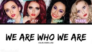 Little Mix - We Are Who We Are (Color Coded Lyric)