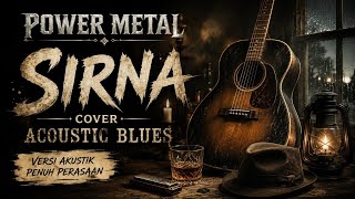 Download lagu Power Metal - Sirna (Cover Acoustic Blues) | Versi Akustik Penuh Emosi mp3