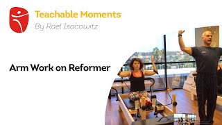 Teachable Moment - Arm Work on Reformer