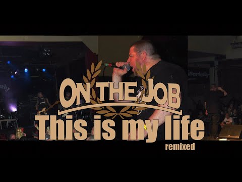 On The Job- This is My Life Remixed/Remastered