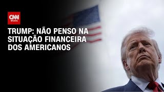 Vídeo: Trump diz não pensar na situação financeira dos americanos; JD Vance defende | CNN PRIME TIME