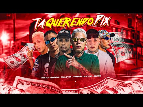 ELA TA QUERENDO PIX - Klose Vilão, Eo Kendy, Reick na Voz, Manzigota ,itamar mc