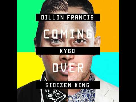 Kygo x Dillon Francis x SiDizen King - Coming Over