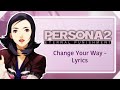 Persona 2 Eternal Punishment Credits Theme - Change Your Way: Full Version Lyrics