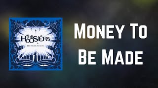 The Hoosiers - Money To Be Made (Lyrics)