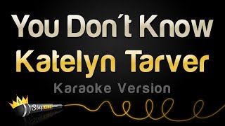 Katelyn Tarver - You Don&#39;t Know (Karaoke Version)