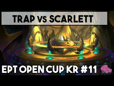Scarlett vs Trap EPT KR #11