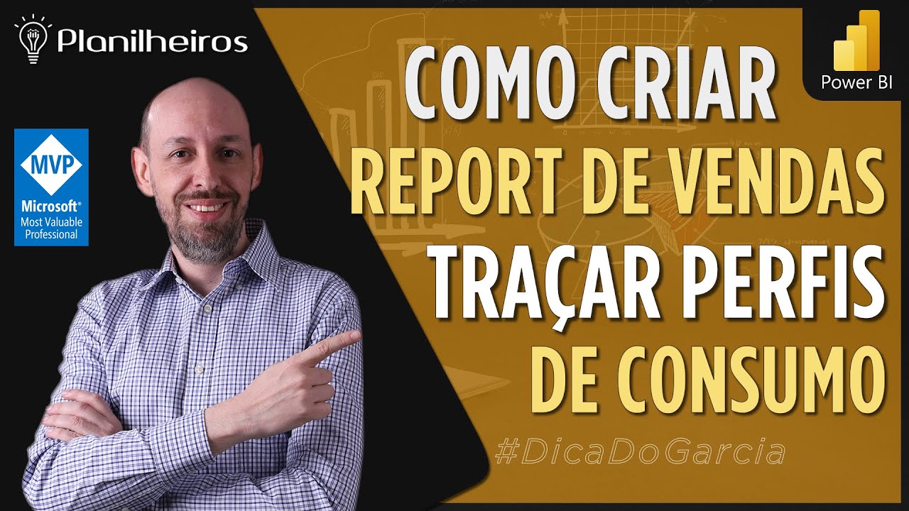 Power BI (desktop) - Criando Report de vendas e traçando Perfis (vendas, consumo...)