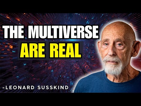 Why the Multiverse Is Real | Leonard Susskind