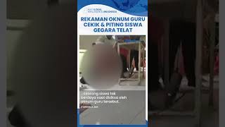Viral! Oknum Guru di Malang Cekik & Piting Siswa Gegara Telat Masuk, Hingga Siswa Tak Berdaya