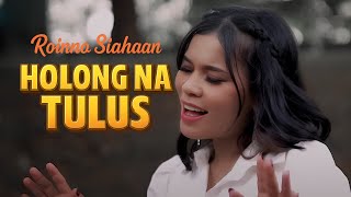 Download lagu Roinna Siahaan - HOLONG NA TULUS mp3