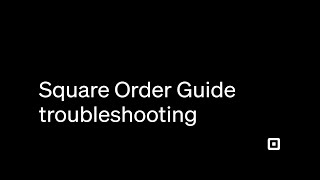 How to Troubleshoot Square Order Guide