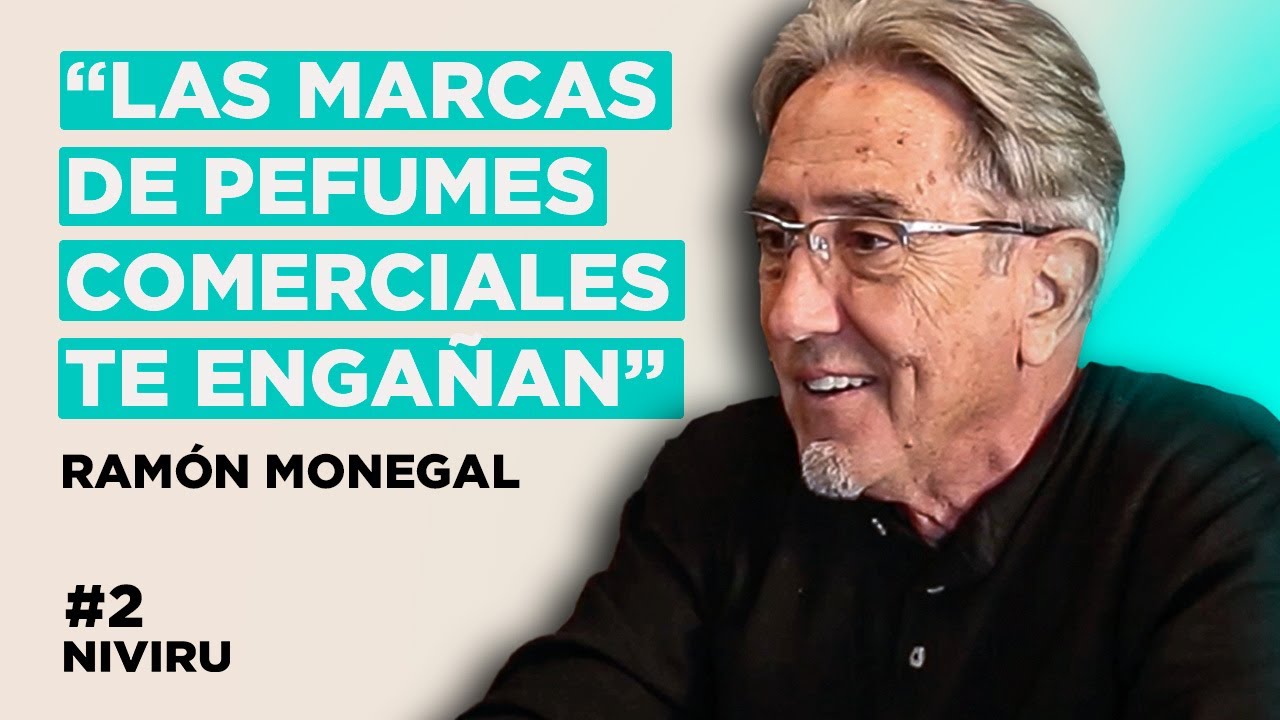 Ramón Monegal: Secretos de la Perfumería de Autor y Comercial -  NIVIRU PODCAST