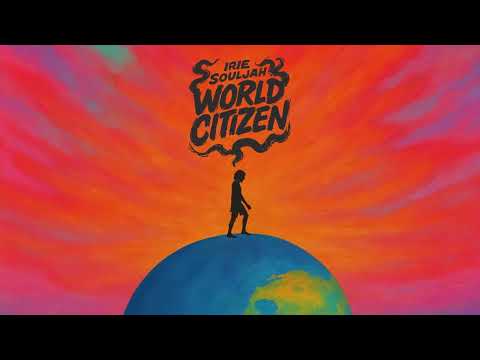 Irie Souljah ft Kabaka Pyramid - World Citizen (Official Audio)