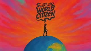 Irie Souljah ft Kabaka Pyramid - World Citizen (Official Audio)