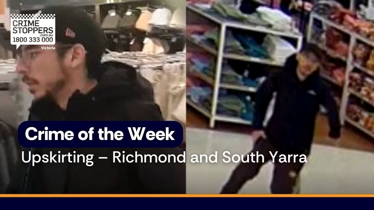Crime of the Week – Upskirting – Richmond and South Yarra, 25th March and 10th October 2025
