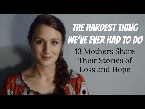 THE HARDEST THING WE'VE EVER HAD TO DO | 13 Mothers Share Their Stories