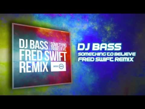 DNZF026 // DJ BASS - SOMETHING TO BELIEVE FRED SWIFT REMIX (Official Video DNZ RECORDS)
