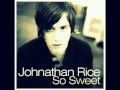 Johnathan Rice - So Sweet 