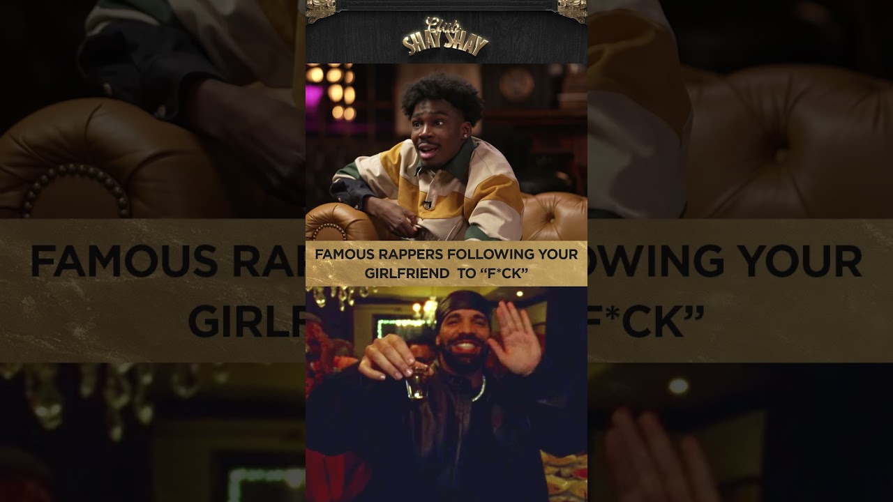 Famous Rappers Following Your Girlfriend To "F*ck" I CLUB SHAY SHAY