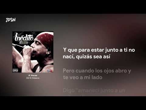 A Veces - Al2 El Aldeano [Letra / Lyrics]