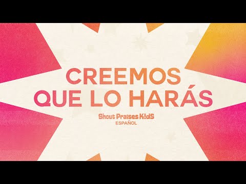 Creemos Que Lo Harás – Shout Praises Kids (Audio Video)