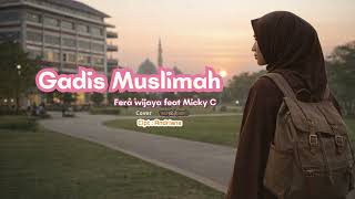 Download lagu Gadis Muslimah – Fera Wijaya feat Micky C | Nasyid Rewind Cover mp3